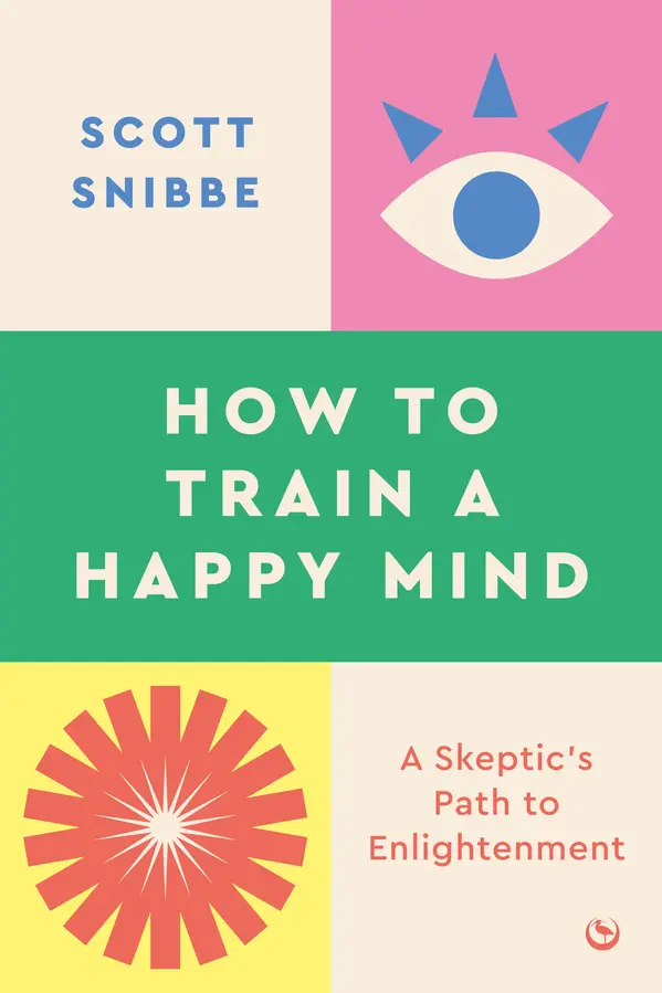 How to Train a Happy Mind by Scott Snibbe, His Holiness The Dalai Lama cover