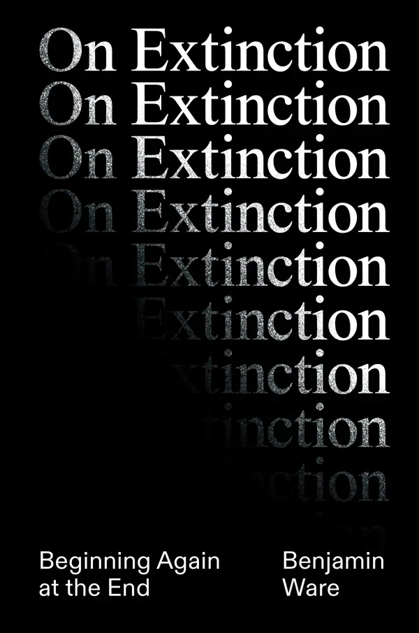 On Extinction by Ben Ware cover