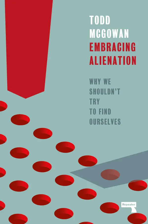 Embracing Alienation by Todd Mcgowan cover