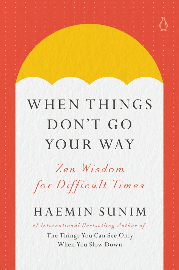 When Things Don't Go Your Way by Haemin Sunim, Charles La Shure, Haemin Sunim cover