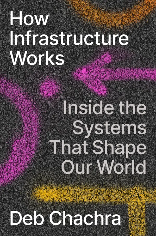 How Infrastructure Works by Deb Chachra cover