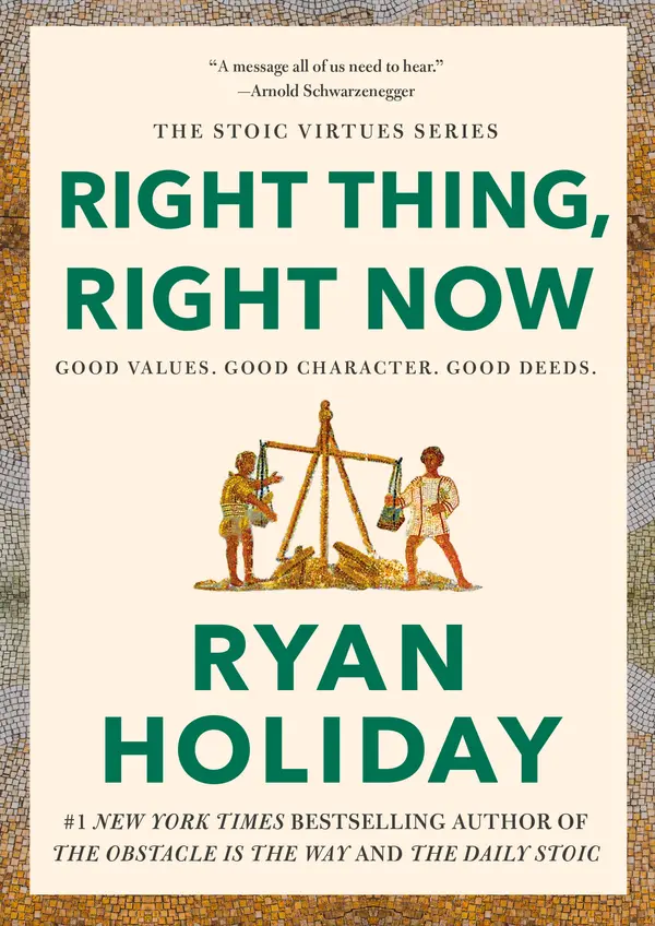 Right Thing, Right Now by Ryan Holiday cover