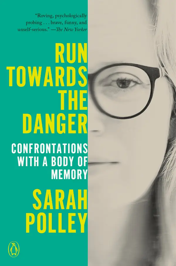 Run Towards the Danger by Sarah Polley cover