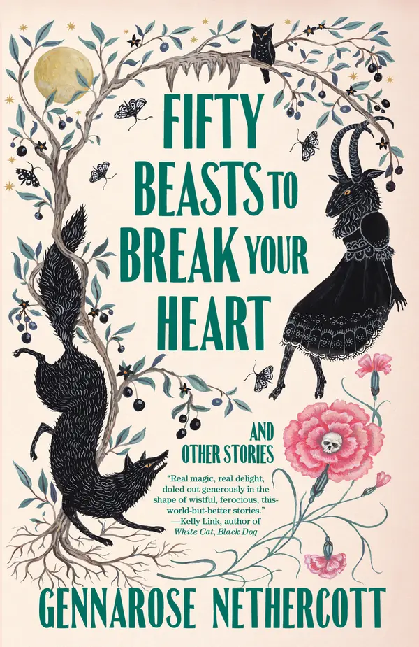 Fifty Beasts to Break Your Heart by GennaRose Nethercott cover