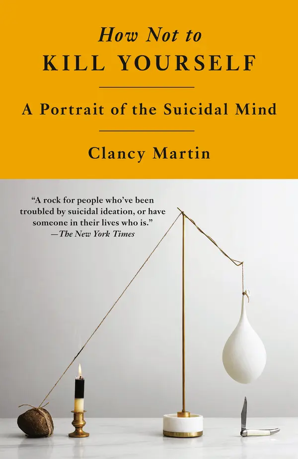How Not to Kill Yourself by Clancy Martin cover