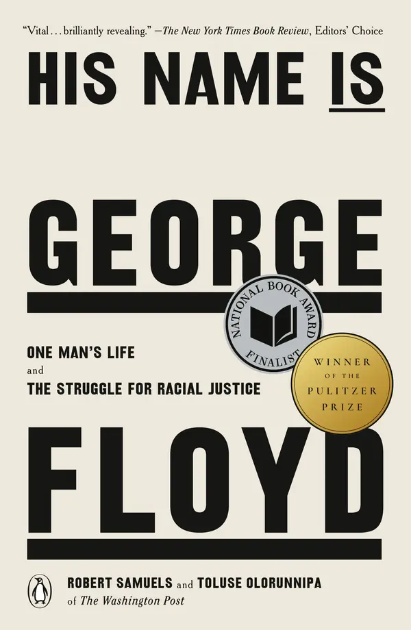 His Name Is George Floyd (Pulitzer Prize Winner) by Robert Samuels, Toluse Olorunnipa cover