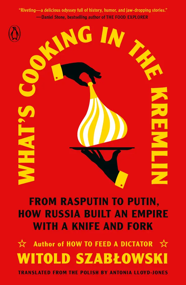 What's Cooking in the Kremlin by Witold Szablowski, Antonia Lloyd-Jones cover