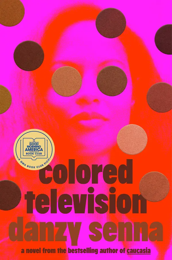 Colored Television (A GMA Book Club Pick) by Danzy Senna cover