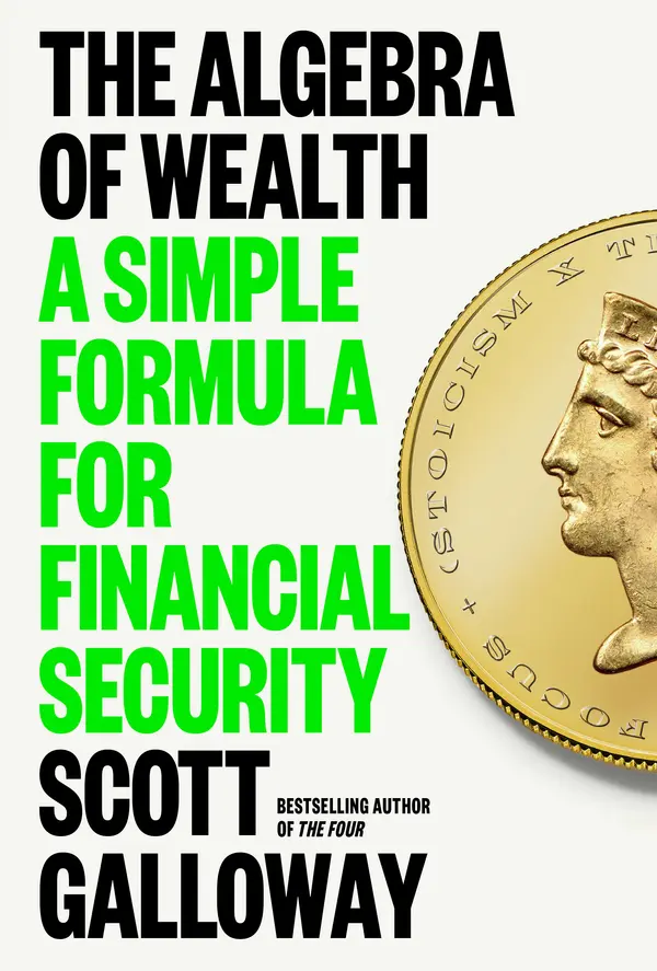 The Algebra of Wealth by Scott Galloway cover