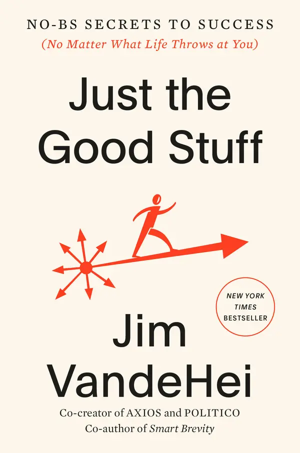 Just the Good Stuff by Jim VandeHei cover