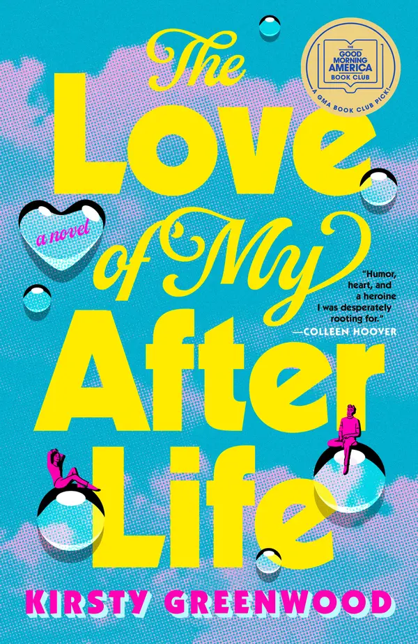 The Love of My Afterlife: A GMA Book Club Pick by Kirsty Greenwood cover