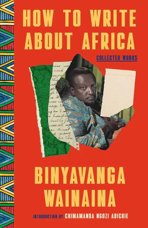 How to Write About Africa by Binyavanga Wainaina, Chimamanda Ngozi Adichie, Achal Prabhala cover