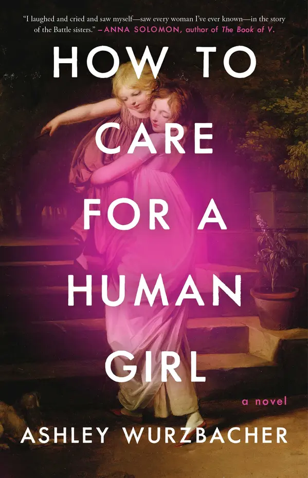 How to Care for a Human Girl by Ashley Wurzbacher cover
