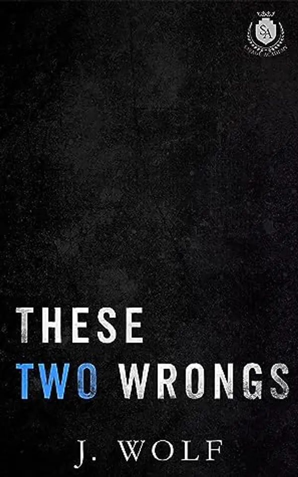 These Two Wrongs (Savage Academy, #2) by Julia  Wolf cover