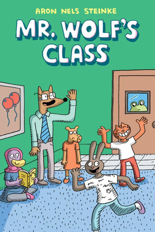Mr. Wolf's Class (Mr. Wolf's Class, #1) by Aron Nels Steinke cover