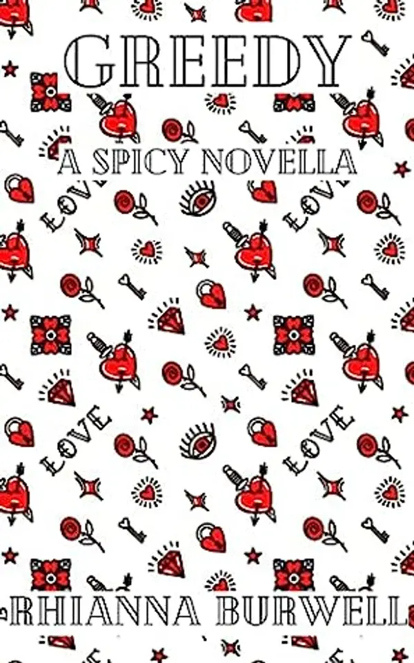 Greedy: A Spicy Novella by Rhianna Burwell cover