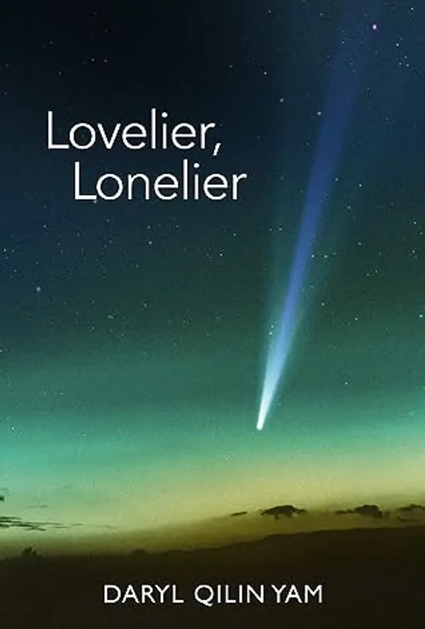 Lovelier, Lonelier by Daryl Qilin Yam cover