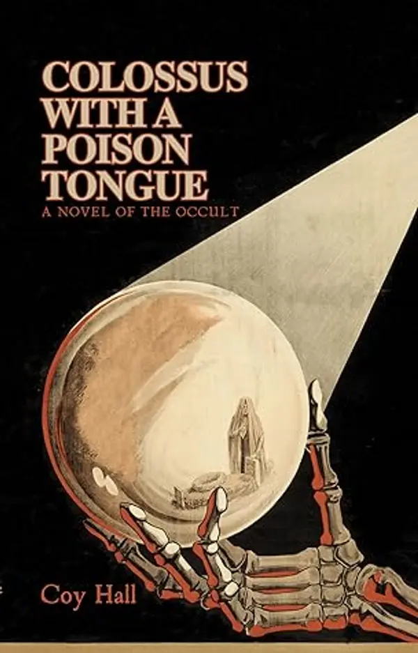 Colossus with a Poison Tongue: A Novel of the Occult by Coy Hall cover