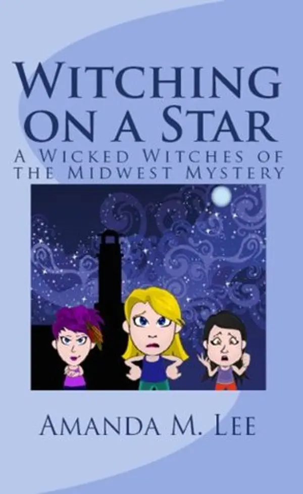 Witching on a Star (Wicked Witches of the Midwest, #4) by Amanda M. Lee cover