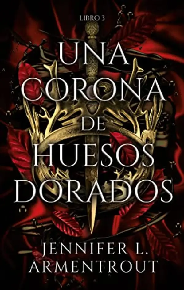 Una corona de huesos dorados (Sangre y cenizas, #3) by Jennifer L. Armentrout cover