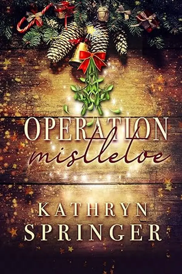 Operation Mistletoe by Kathryn Springer cover
