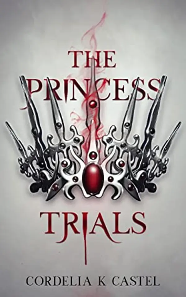 The Princess Trials (The Princess Trials, #1) by Cordelia K. Castel cover