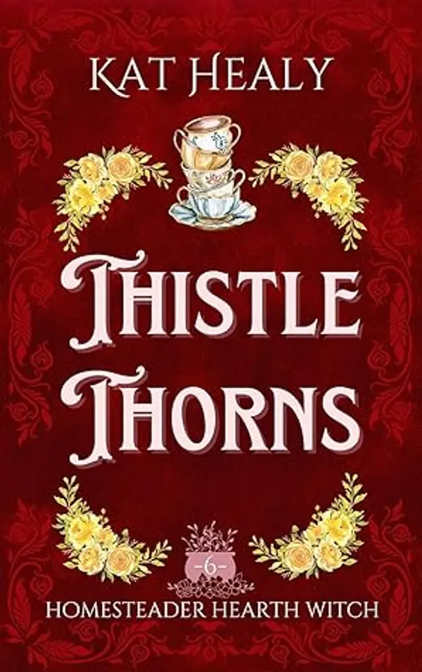 Thistle Thorns (Homesteader Hearth Witch #6) by Kat Healy cover