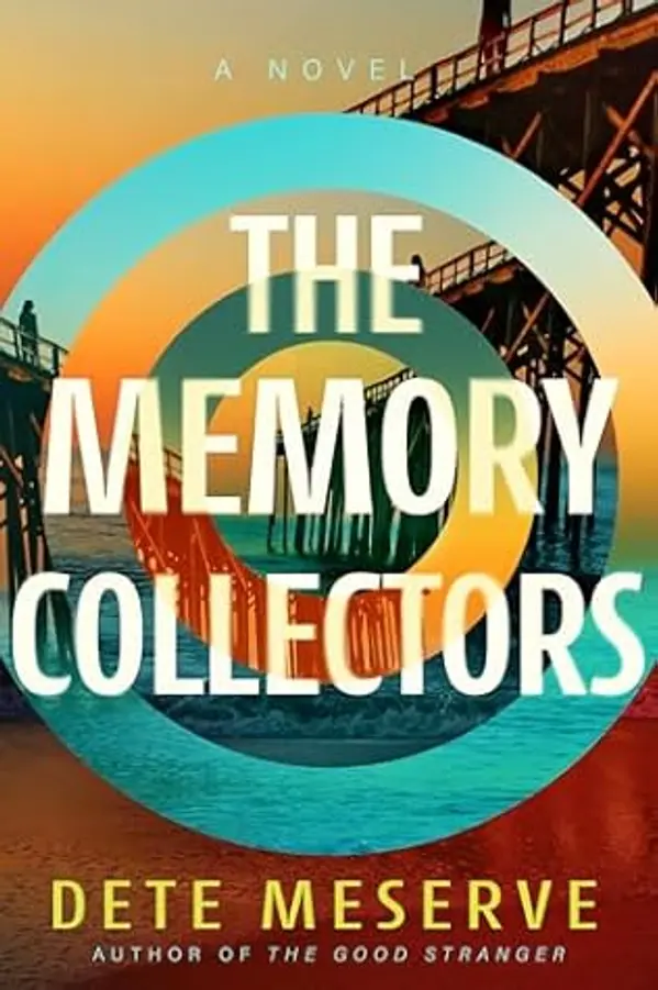 The Memory Collectors: A Novel by Dete Meserve cover
