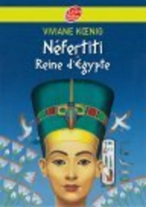 Néfertiti - Reine d'Egypte by Viviane Koenig cover