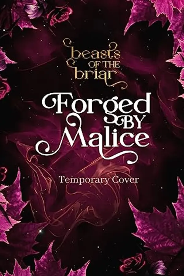 Forged by Malice (Beasts of the Briar, #3) by Elizabeth Helen cover