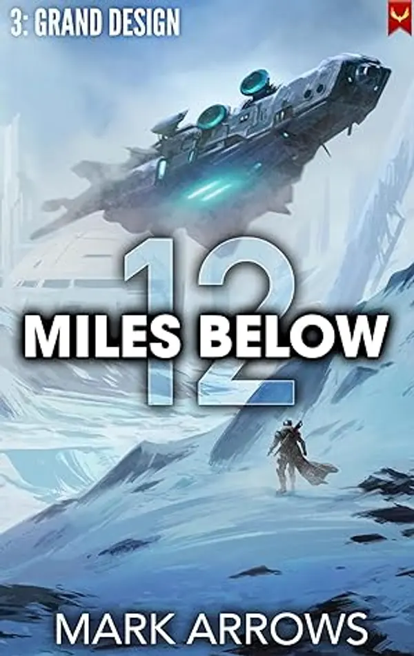 Grand Design (12 Miles Below #3) by Mark Arrows cover