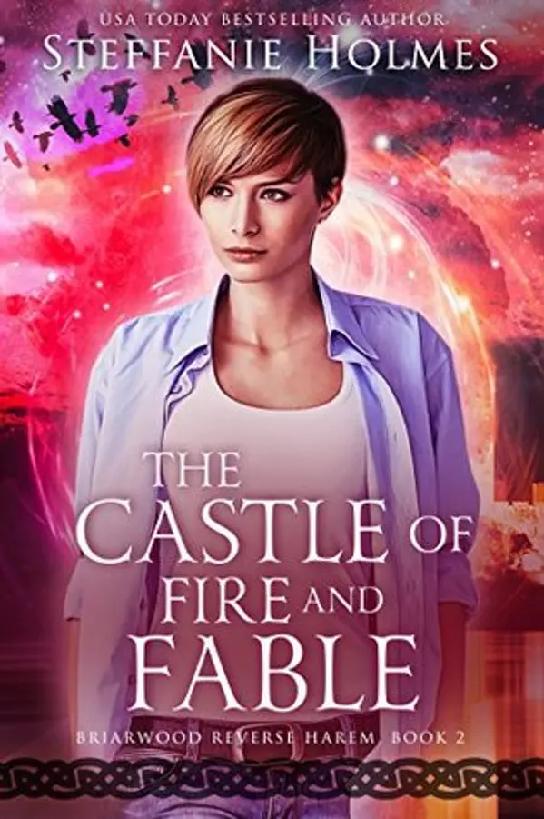 The Castle of Fire and Fable (Briarwood #2) by Steffanie Holmes cover