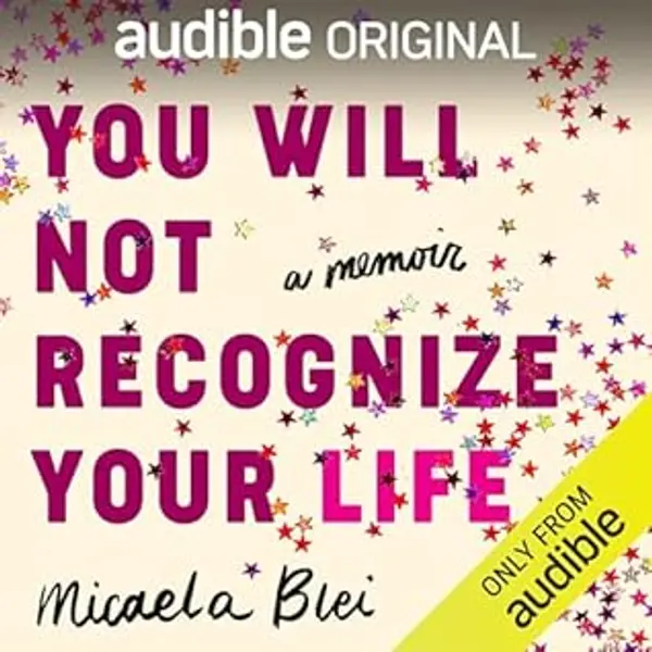 You Will Not Recognize Your Life by Micaela Blei cover