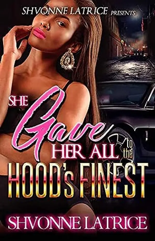 She Gave Her All to the Hood’s Finest by Shvonne Latrice cover
