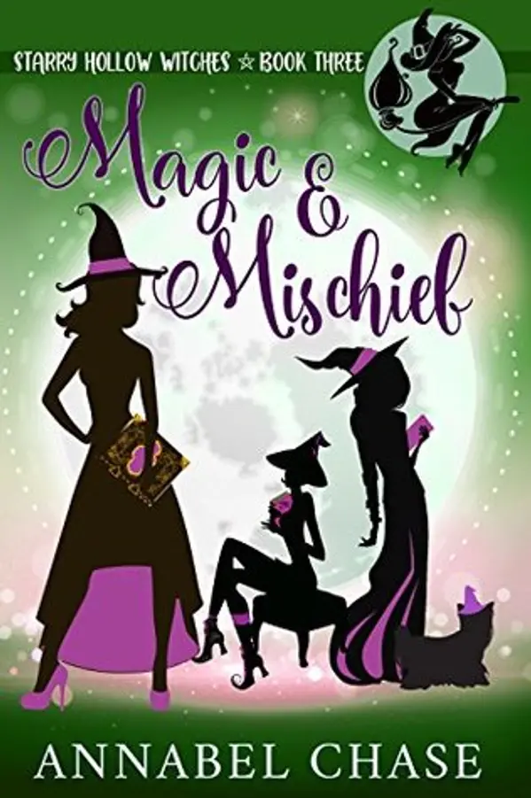 Magic & Mischief (Starry Hollow Witches, #3) by Annabel Chase cover