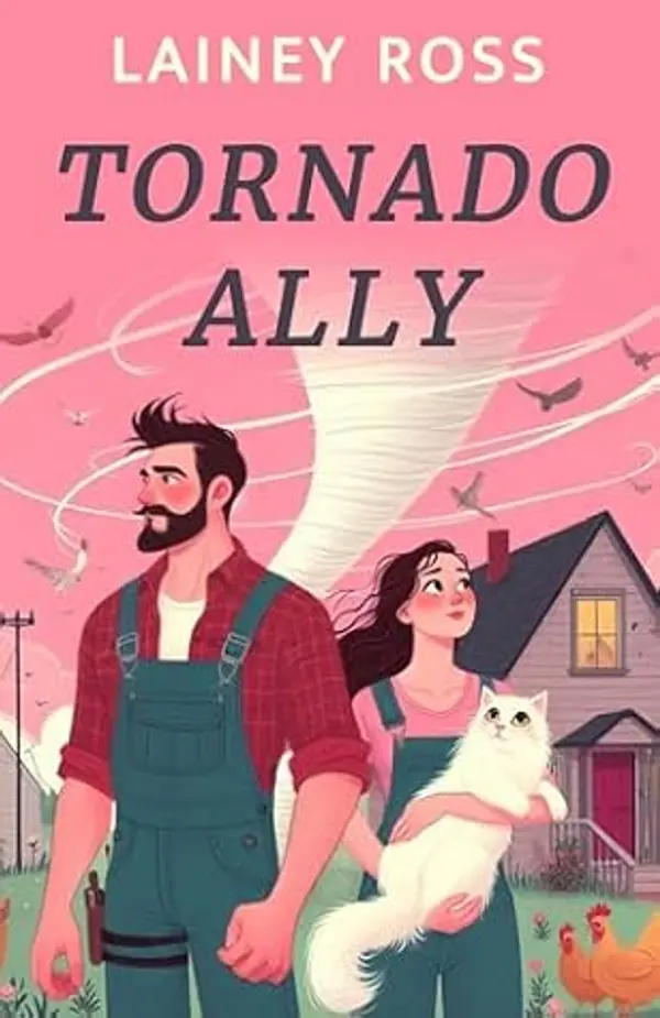 Tornado Ally: A Small Town Romantic Comedy by Lainey Ross cover