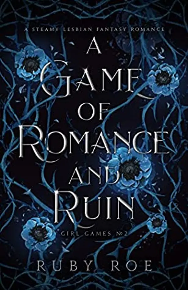 A Game of Romance and Ruin (Girl Games #2) by Ruby Roe cover