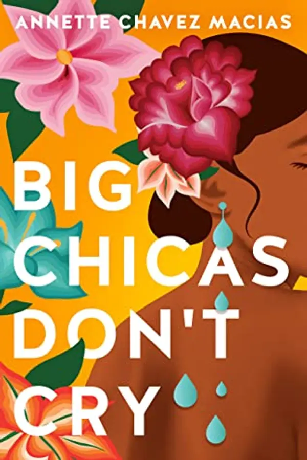 Big Chicas Don't Cry by Annette Chavez Macias cover