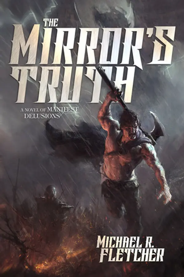 The Mirror’s Truth (Manifest Delusions, #2) by Michael R. Fletcher cover