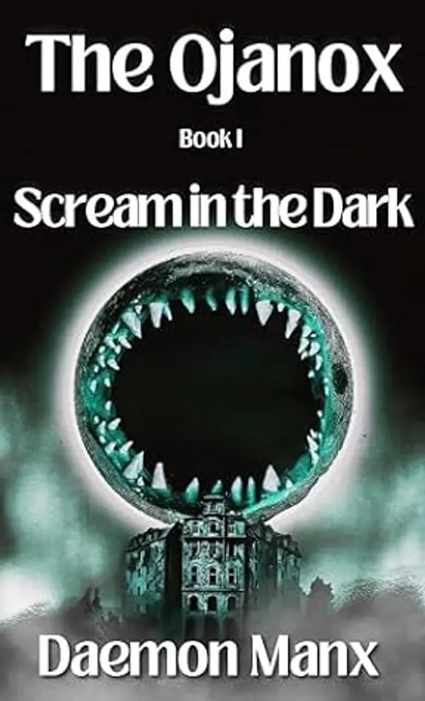 The Ojanox I: Scream in the Dark by Daemon Manx cover