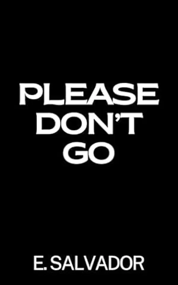 Please Don't Go (The Midnight Strike Series Book 1) by E.  Salvador cover