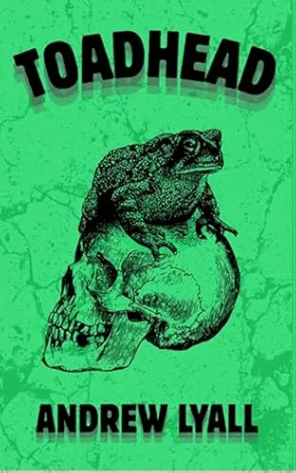 TOADHEAD: a horror story by Andrew Lyall cover