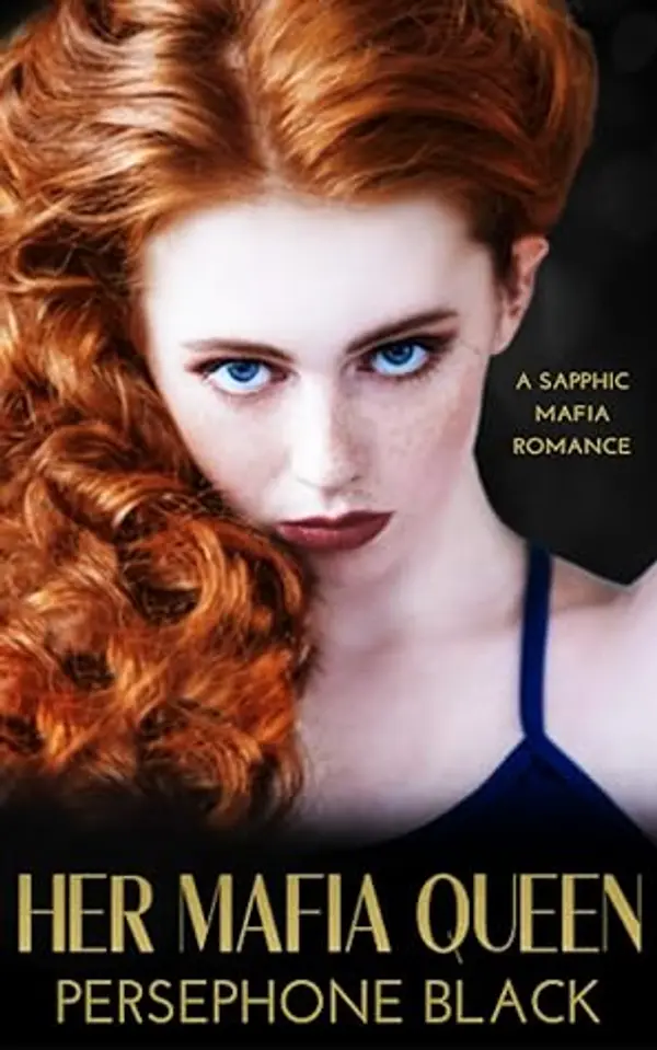 Her Mafia Queen: A Sapphic Mafia Romance (Bianchi Family Duet) by Persephone Black cover