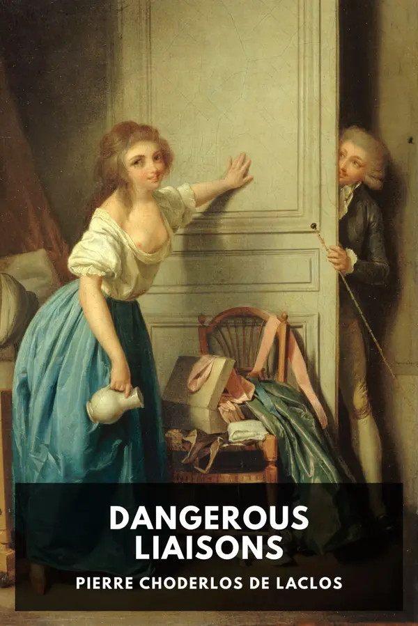 Dangerous Liaisons by Pierre Choderlos de Laclos cover