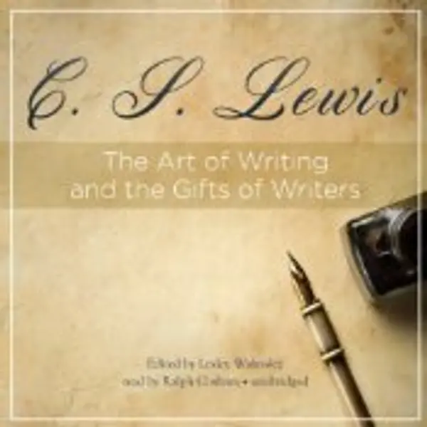 The Art of Writing and the Gifts of Writers by C.S. Lewis cover