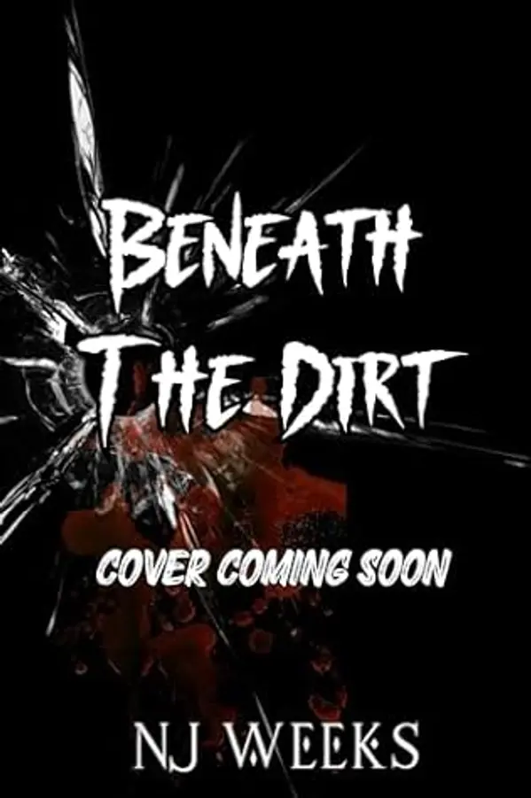 Beneath The Dirt by N.J. Weeks cover