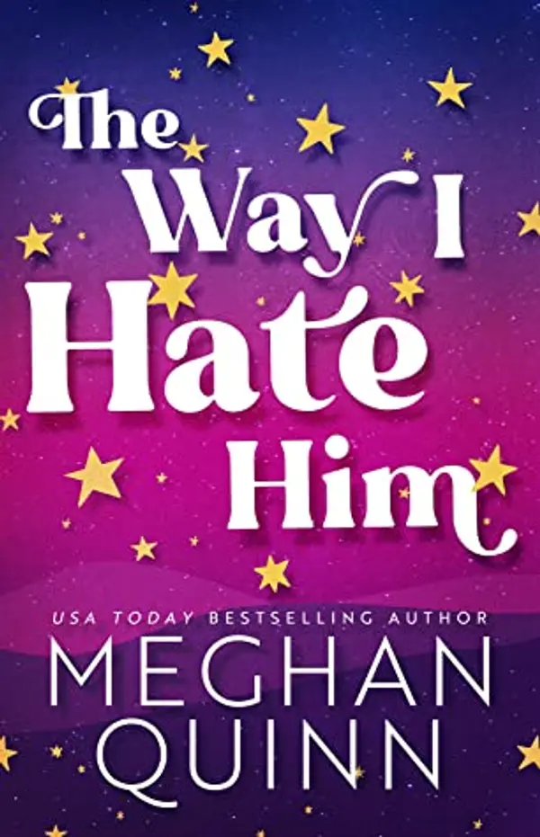 The Way I Hate Him by Meghan Quinn cover