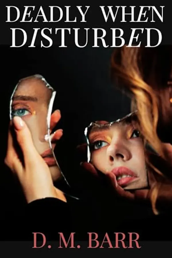 Deadly When Disturbed by D.M. Barr cover
