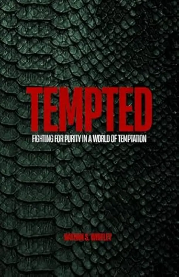 Tempted: Fighting For Purity In A World Of Temptation by Nathan S Whitley cover