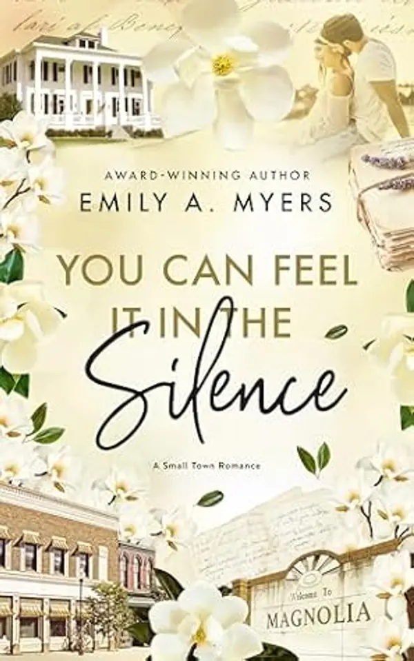 You Can Feel It In The Silence: A Small Town Romance (Magnolia Blooms) by Emily A. Myers cover